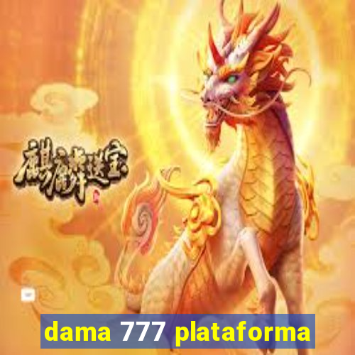 dama 777 plataforma